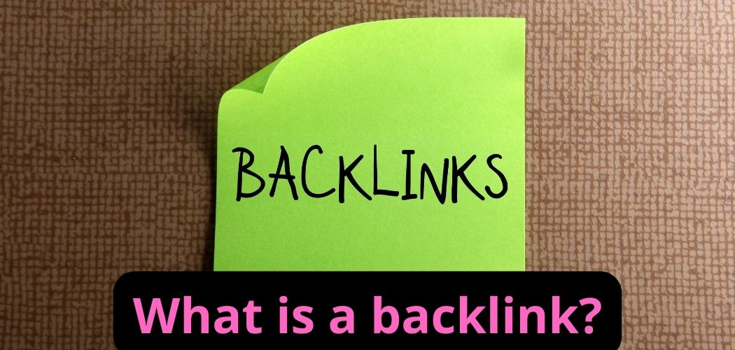 What are backlinks and why do you need them to get to the top?