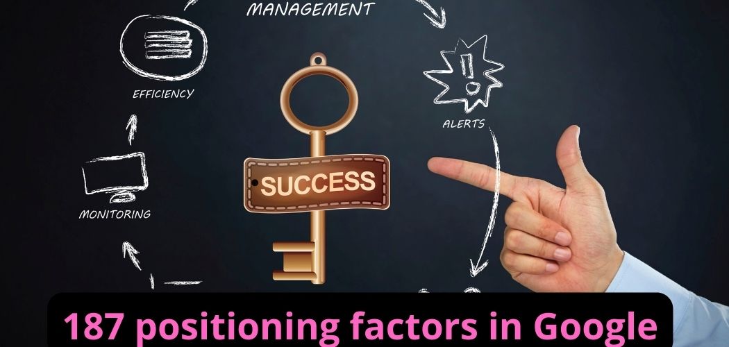 Learn about the main 187 positioning factors in Google