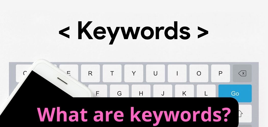 What are keywords and what are they for on the Internet?