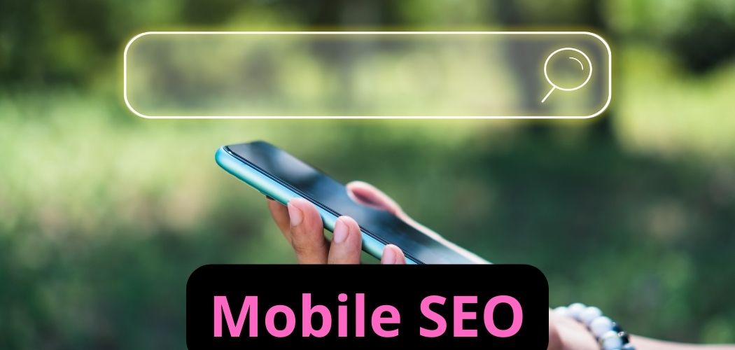 Mobile SEO: Why should you focus on optimizing it?