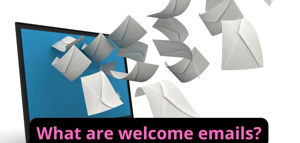 Welcome emails: why they matter for engagement