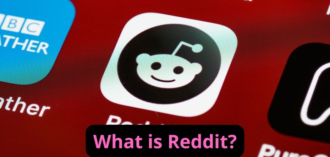 What is Reddit? Learn everything about the platform!