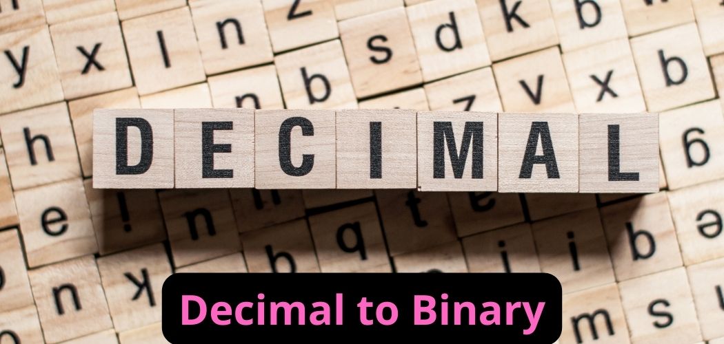 Decimal to Binary
