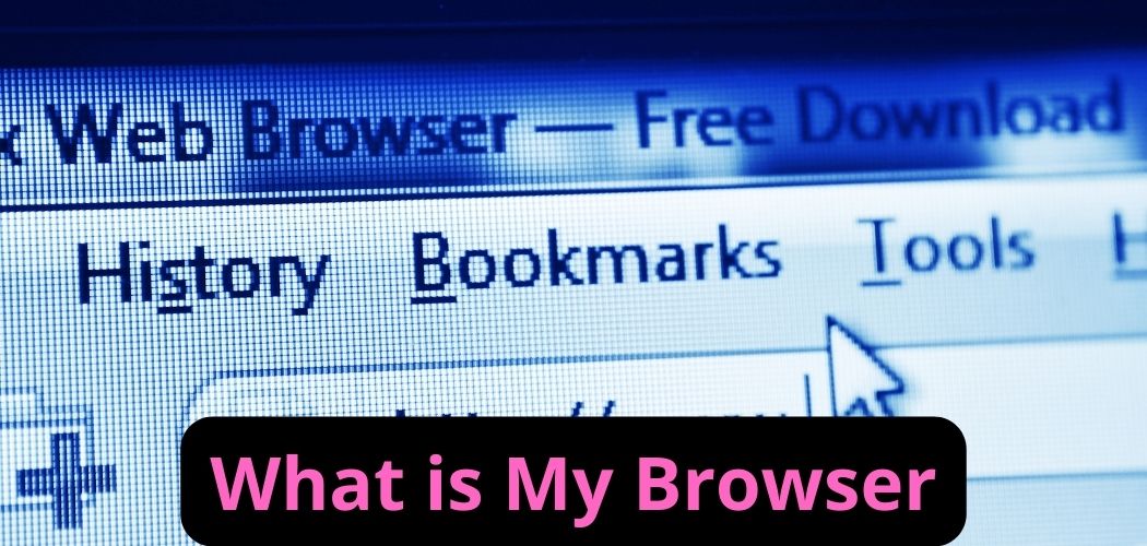 What is My Browser